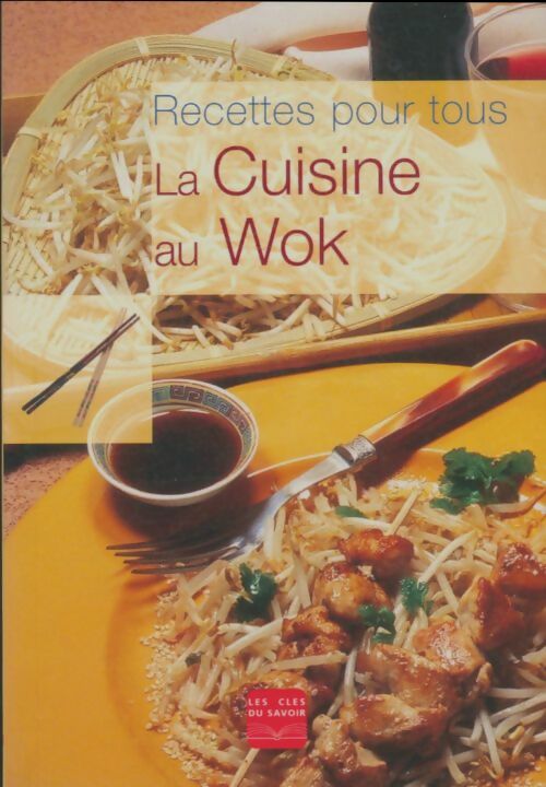 Livrenpoche : Recettes pour tous : la cuisine au wok - Collectif - Livre