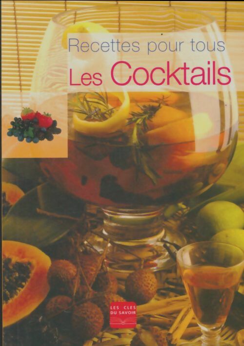 Livrenpoche : Recettes pour tous : Les cocktails - Collectif - Livre