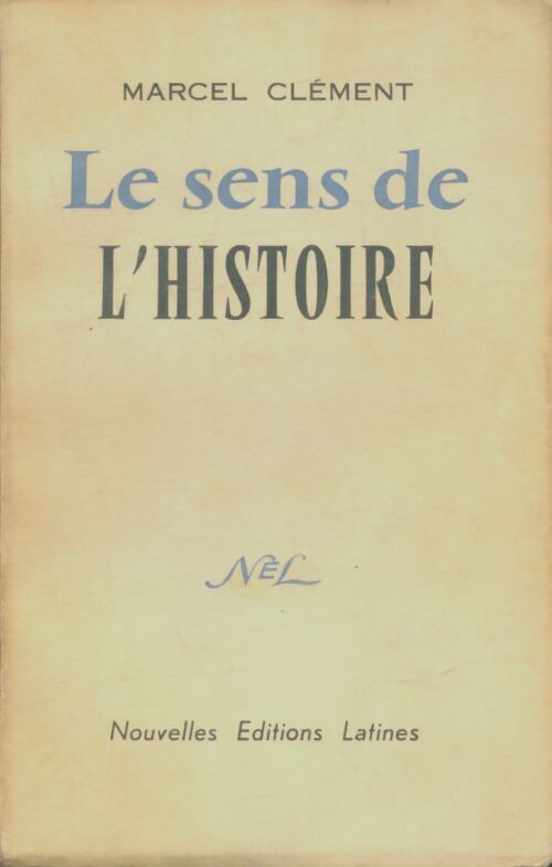 Livrenpoche : Le sens de l'histoire - Marcel Clément - Livre