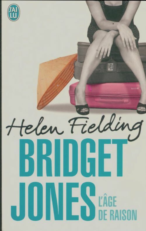 Livrenpoche : Bridget Jones. L'âge de raison - Helen Fielding - Livre