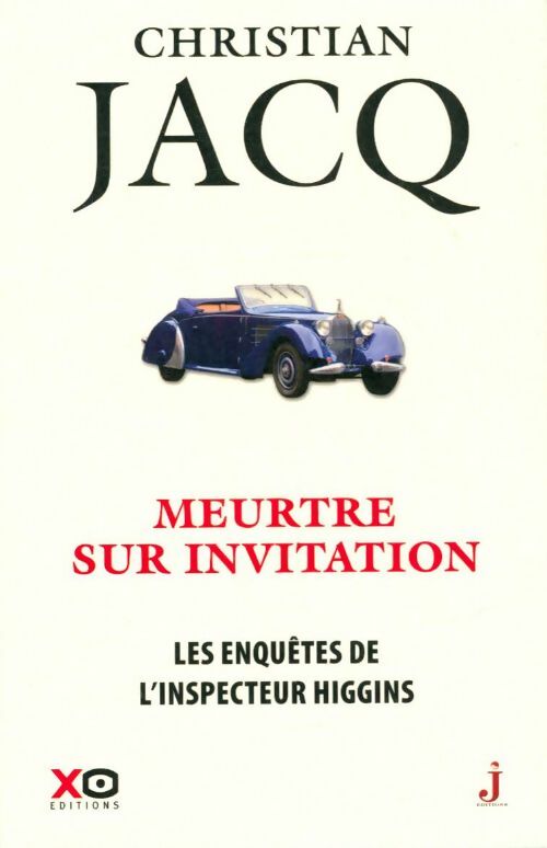 Les enquêtes de l'inspecteur Higgins Tome V : Meurtre sur invitation - Christian Jacq - Livre