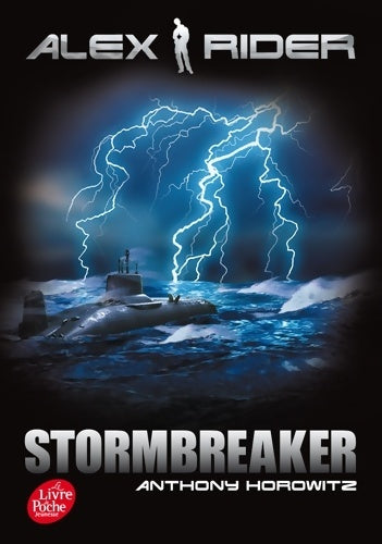Livrenpoche : Alex Rider Tome I : Stormbreaker - Anthony Horowitz - Livre