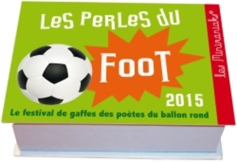 Livrenpoche : Perles du foot 2015 - Pascal Naud - Livre