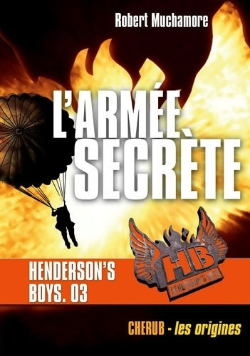 Livrenpoche : Henderson's boys Tome III : L'armée secrète - Robert Muchamore - Livre