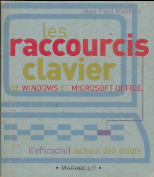 Livrenpoche : Les raccourcis clavier de windows et de microsoft office - Jean-Paul Mesters - Livre
