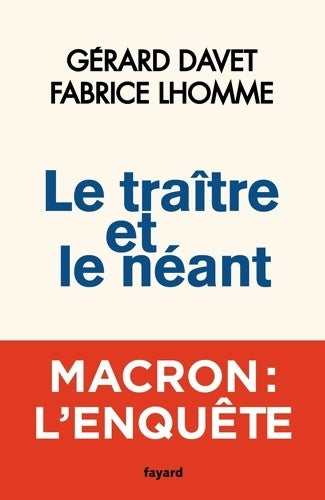 Livrenpoche : Le traître et le néant - Fabrice Lhomme, Gérard Davet - Livre