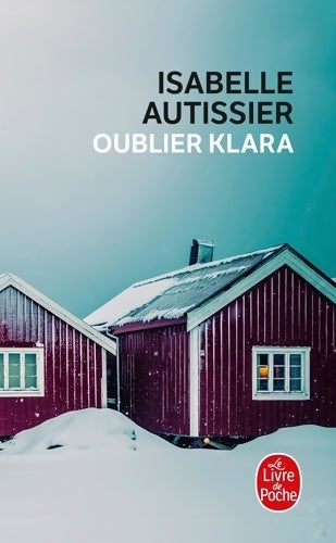 Livrenpoche : Oublier Klara - Isabelle Autissier - Livre