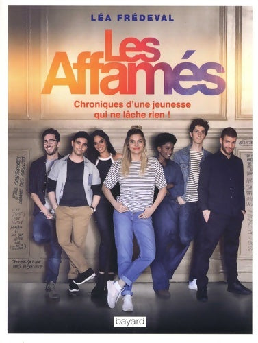 Livrenpoche : Les affamés. Chroniques d'une jeunesse qui ne lâche rien - Léa Frédeval - Livre