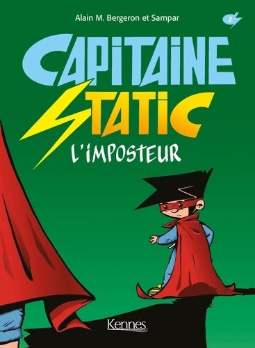 Livrenpoche : Capitaine Static Tome II : : L'imposteur - Alain M. Bergeron - Livre