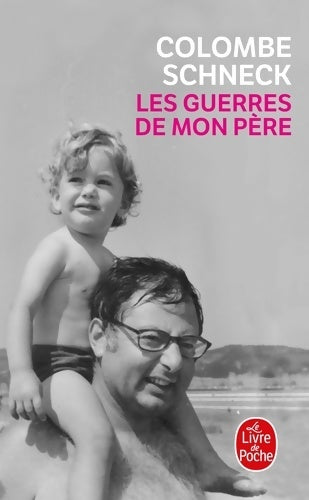 Livrenpoche : Les guerres de mon père - Colombe Schneck - Livre