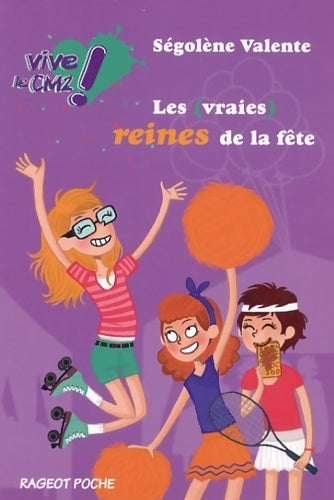 Vivele CM2 : Les (vraies) reines de la fête - Ségolène Valente -  Rageot Poche - Livre