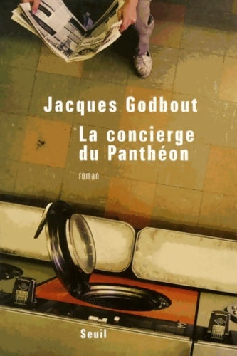 Livrenpoche : La concierge du panthéon - Jacques Godbout - Livre