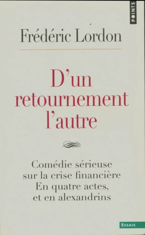 D'un retournement l'autre. Comédie sérieuse sur la crise financière - Frédéric Lordon - Livre