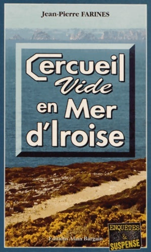 Cercueil vide en mer d'Iroise - Jean-Pierre Farines - Livre