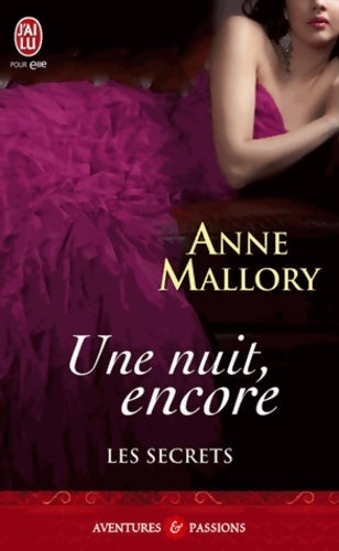 Livrenpoche : Les secrets Tome II : Une nuit encore - Anne Mallory - Livre