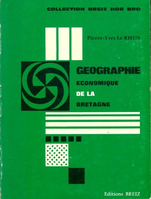 Livrenpoche : Géographie économique de la Bretagne - Pierre-Yves Le Rhun - Livre