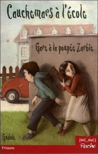 Livrenpoche : Cauchemars à l'école : Gare à la poupée Zarbi - Gudule - Livre