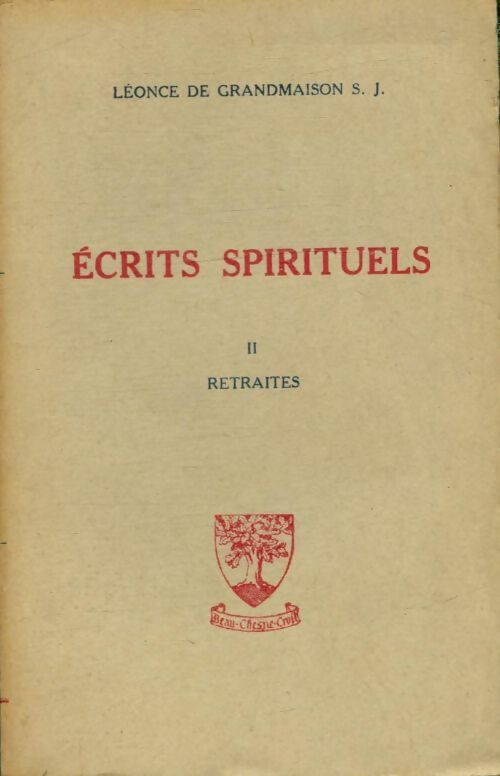 Livrenpoche : Ecrits spirituels Tome II : Retraites - Léonce De Grandmaison - Livre