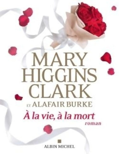 Livrenpoche : A la vie, à la mort - Mary Higgins Clark - Livre