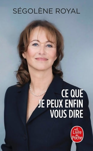 Livrenpoche : Ce que je peux enfin vous dire - Ségolène Royal - Livre