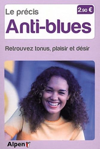 Livrenpoche : Le précis des anti-blues. Retrouvez tonus, plaisir et désir - Daniel Scimeca - Livre