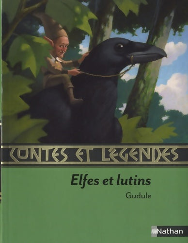 Contes et légendes des elfes et des lutins - Gudule - Livre