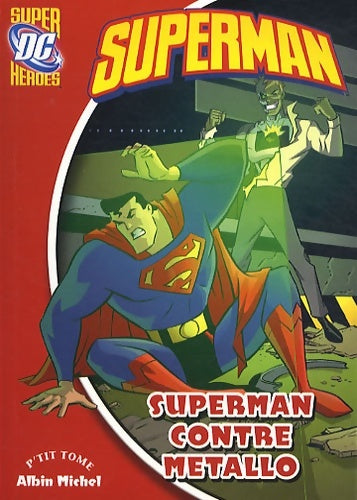 Livrenpoche : Super DC Heroes : Superman contre Metallo - Eric Stevens - Livre