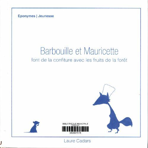 Livrenpoche : Barbouille et Mauricette font de la confiture - Laure Cadars - Livre