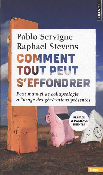 Livrenpoche : Comment tout peut s'effondrer : Petit manuel de collapsologie à l'usage des générations présentes - Raphaël Pablo; Tevens - Livre