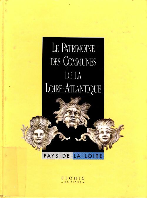 Livrenpoche : Le patrimoine des communes de la Loire-Atlantique Tome I - Collectif - Livre