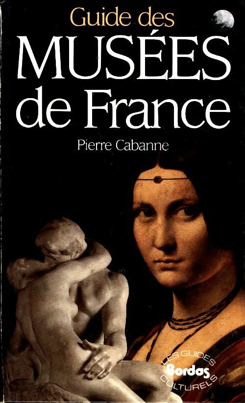 Livrenpoche : Guide des musées de France - Pierre Cabanne - Livre