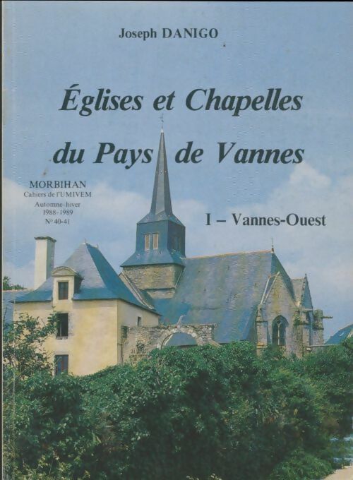 Livrenpoche : Églises et chapelles de Vannes Tome I : Vannes-ouest - Joseph Danigo - Livre