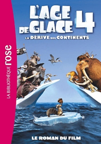 Livrenpoche : L'Âge de glace 4 : Le roman du film - Natacha Godeau - Livre
