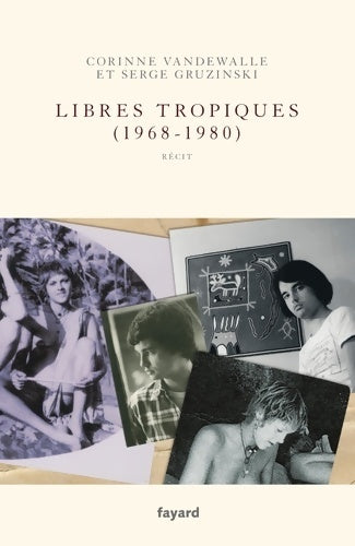 Livrenpoche : Libres tropiques (1968-1980) - Serge Gruzinski - Livre