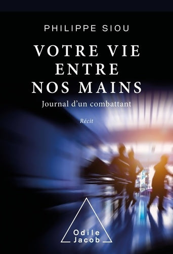 Livrenpoche : Votre vie entre nos mains - Philippe Siou - Livre
