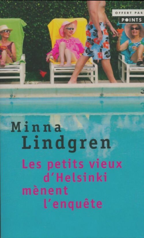 Livrenpoche : Les petits vieux d'Helsinki mènent l'enquête - Minna Lindgren - Livre