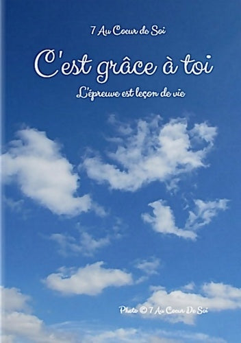 Livrenpoche : C'est grâce à toi... L'épreuve est leçon de vie - Sandrine Maillard - Livre