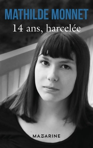 Livrenpoche : 14 ans, harcelée - Mathilde Monnet - Livre