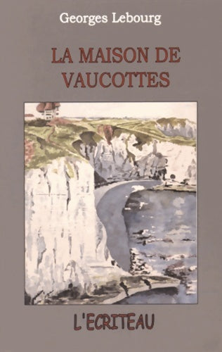 Livrenpoche : La maison de Vaucottes - Georges Lebourg - Livre