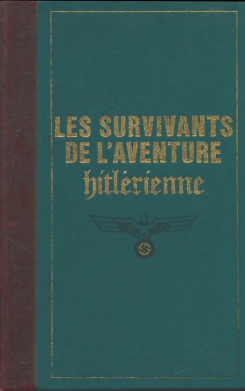 Livrenpoche : Les survivants de l'aventure hitlerienne Tome IV - Jean Dumont - Livre