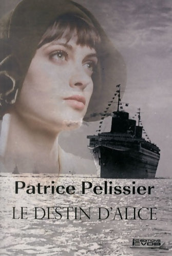 Livrenpoche : Le destin d'Alice - Patrice Pelissier - Livre