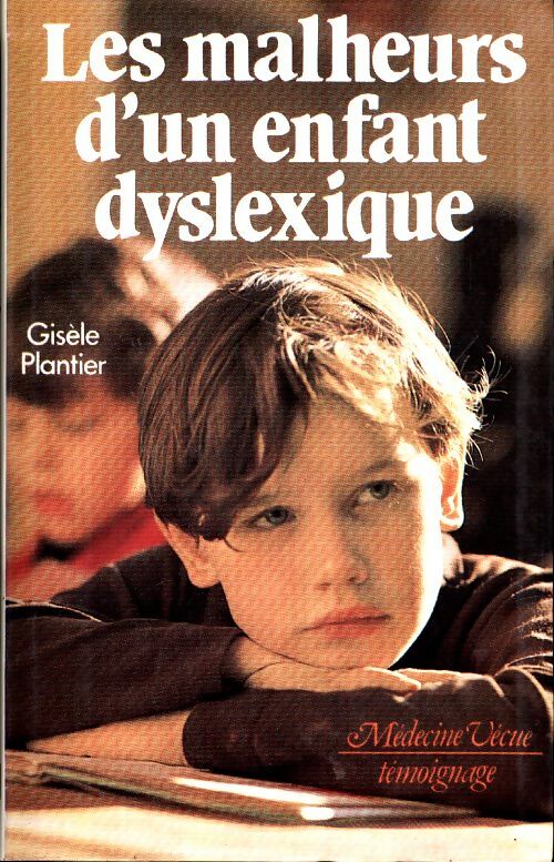 Livrenpoche : Les malheurs d'un enfant dyslexique - Gisèle Plantier - Livre