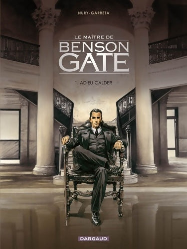 Livrenpoche : Le maître de Benson Gate Tome I : Adieu Calder - Fabien Nury - Livre