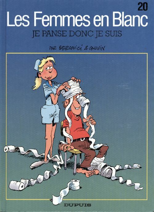 Livrenpoche : Les femmes en blanc Tome XX : Je panse donc je suis - Cauvin - Livre