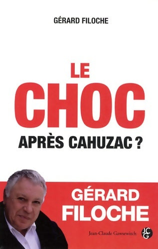 Livrenpoche : Le choc. Après Cahuzac ? - Gérard Filoche - Livre