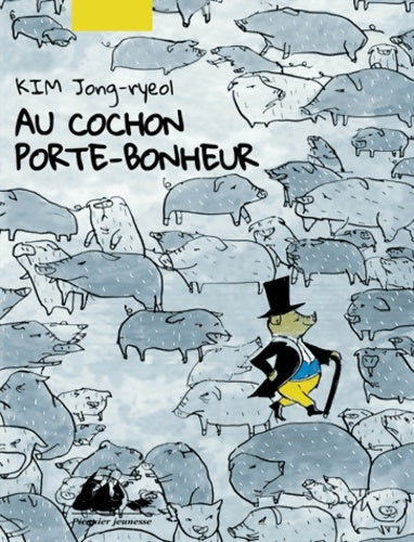 Livrenpoche : Au cochon porte-bonheur - Jong-ryeol Kim - Livre