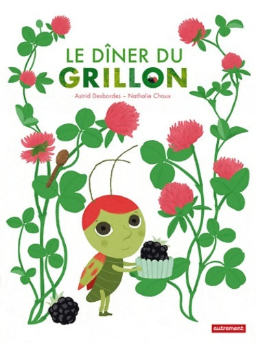 Livrenpoche : Le dîner du grillon - Astrid Desbordes - Livre