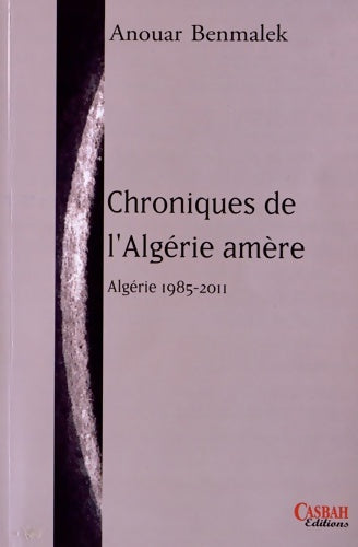 Livrenpoche : Chroniques de l'Algérie amère 1958-2011 - Anouar Benmalek - Livre