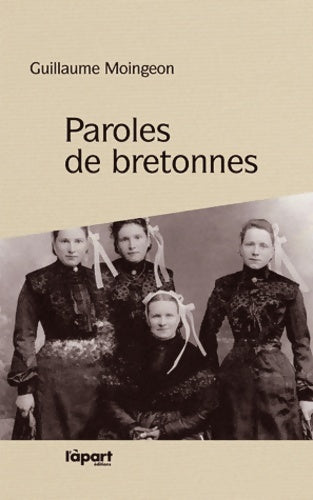 Livrenpoche : Paroles de bretonnes - Guillaume Moingeon - Livre