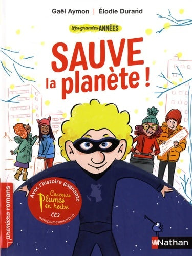 Livrenpoche : Les grandes années : Sauve la planète ! - Gael Aymon - Livre